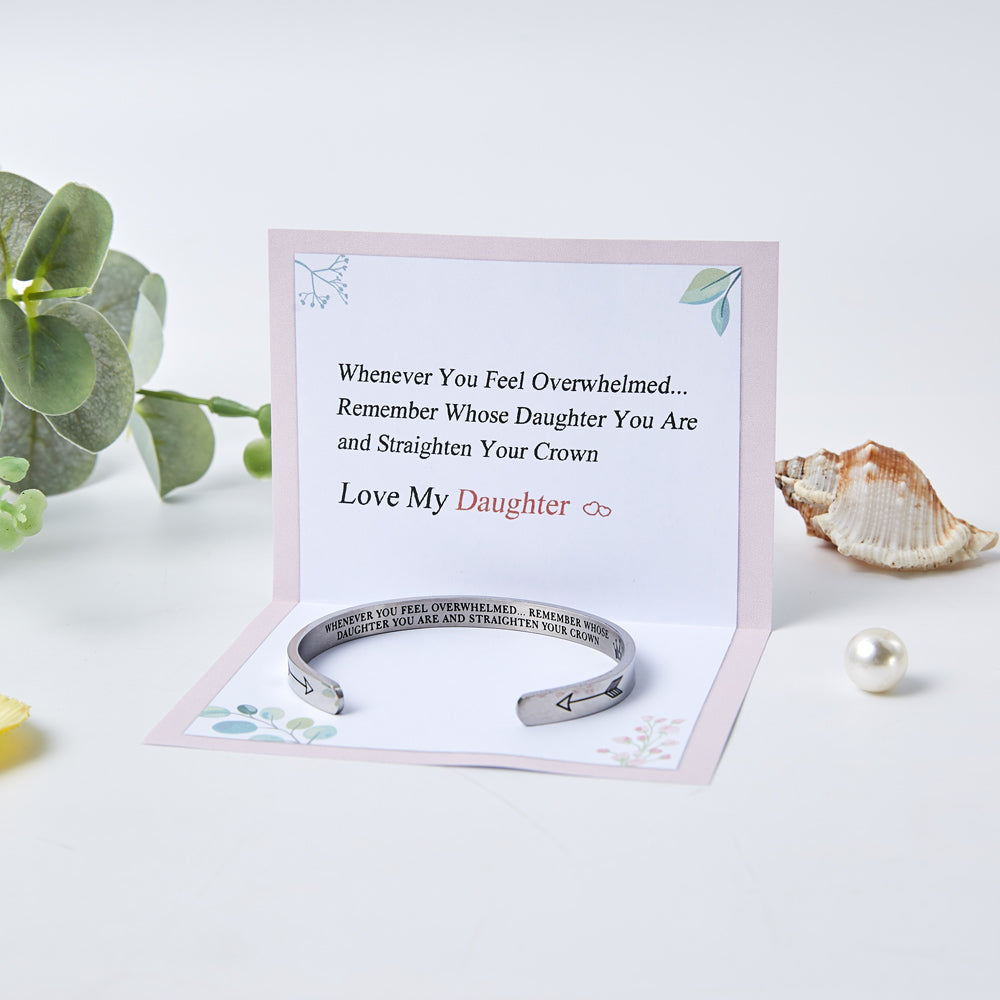 To My Daughter "whenever You Feel Overwhelmed... Remember Whose Daughter You Are And Straighten Your Crown" Bracelet