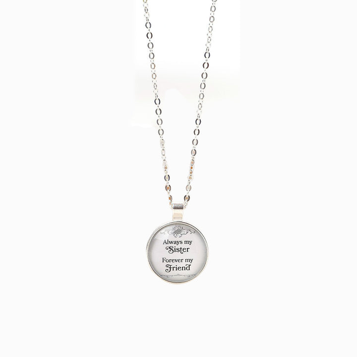 To My Sister "Always my Sister  Forever my Friend" Necklace