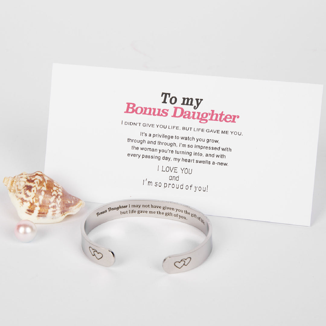 To My Bonus Daughter "BONUS DAUGHTER, I MAY NOT HAVE GIVEN YOU THE GIFT OF LIFE. BUT LIFE GAVE ME THE GIFT OF YOU" Bracelet - SARAH'S WHISPER