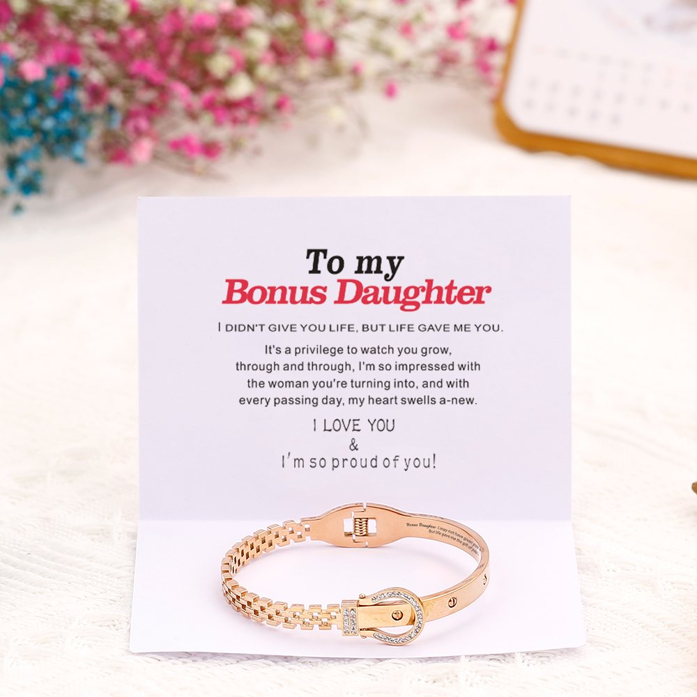 To my Bonus Daughter "Bonus Daughter I may not have given you the gift of life. But life gave me the gift of you" Belt Bracelet [💞 Bracelet +💌 Gift Card + 🎁 Gift Bag + 💐 Gift Bouquet] - SARAH'S WHISPER