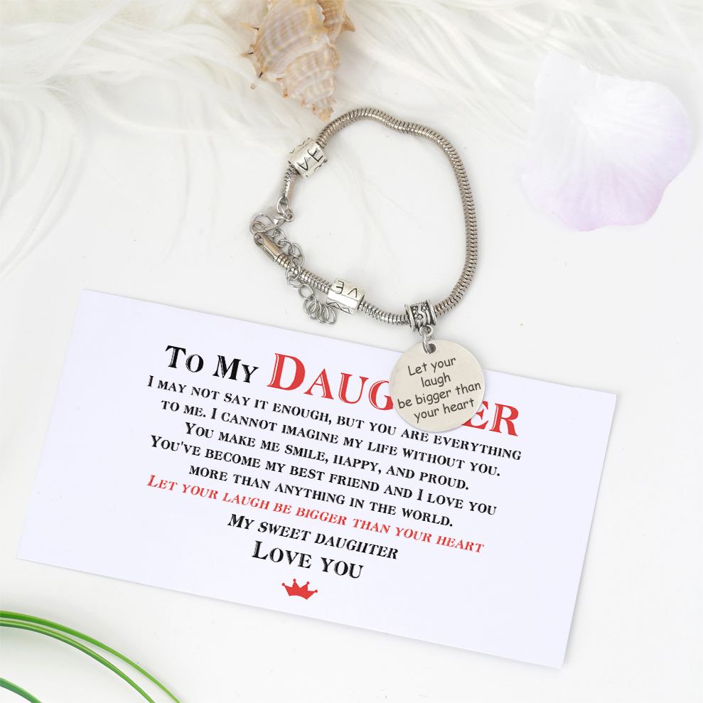 To My Daughter "Let your laugh be bigger than your heart" Bracelet - SARAH'S WHISPER