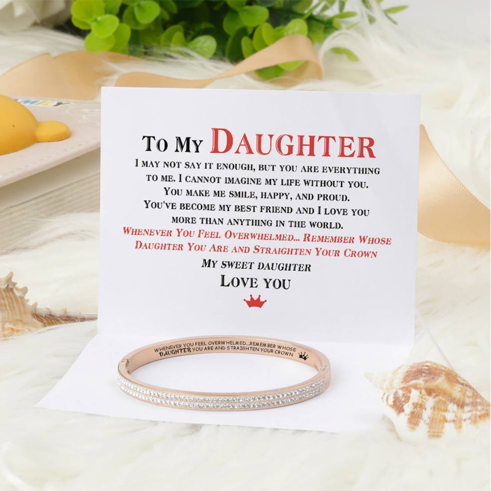 TO MY DAUGHTER "WHENEVER YOU FEEL OVERWHELMED...REMEMBER WHOSE DAUGHTER YOU ARE AND STRAIGHTEN YOUR CROWN" BRACELET - SARAH'S WHISPER