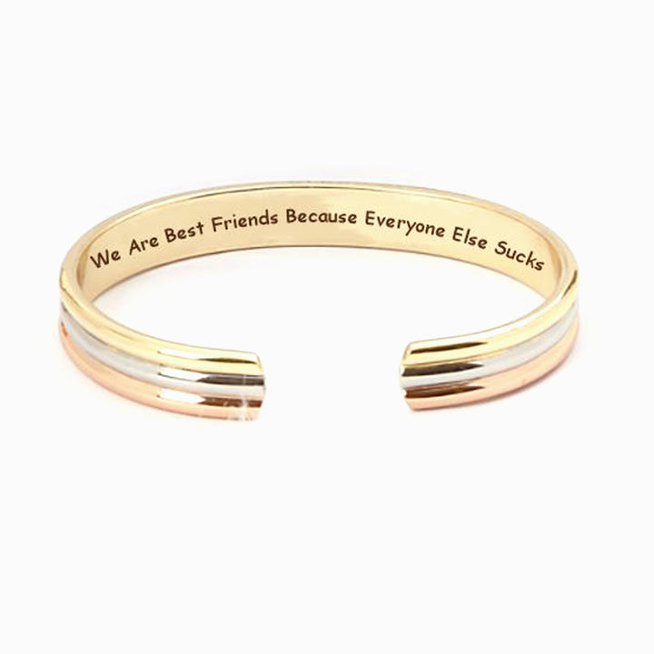 For My Best Friend "We Are Best Friends Because Everyone Else Sucks" Bracelet