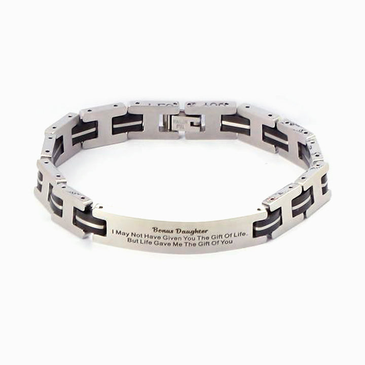 To My Bonus Daughter "BONUS DAUGHTER, I MAY NOT HAVE GIVEN YOU THE GIFT OF LIFE. BUT LIFE GAVE ME THE GIFT OF YOU" Bracelet