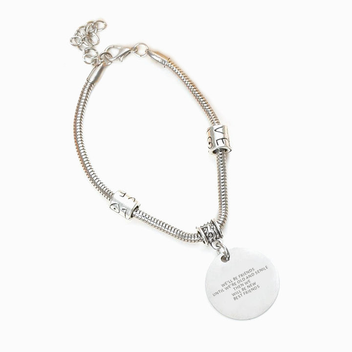 For Your Friend "WE'LL BE FRIENDS UNTIL WE'RE OLD AND SENLIE THEN WE WILL BE NEW BEST FRIENDS" Bracelet