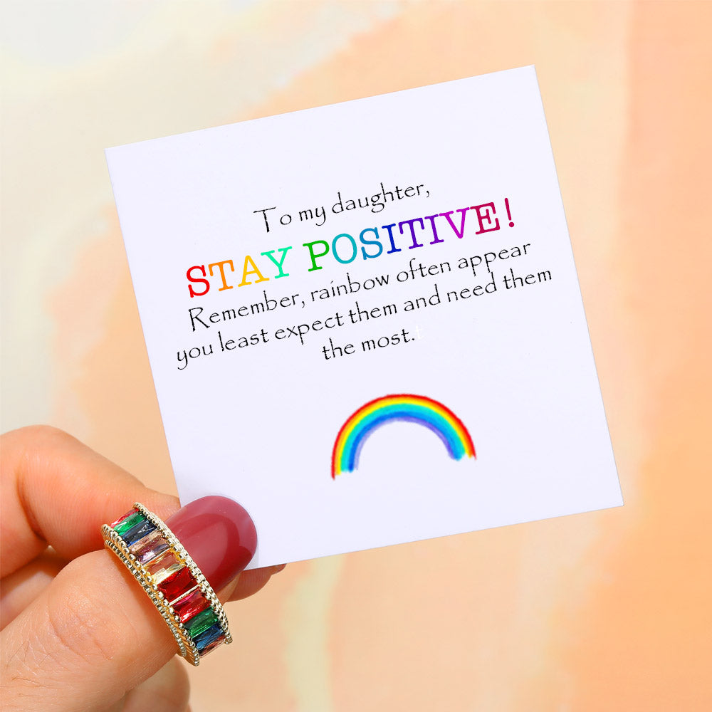 To My Daughter "Stay Positive" Rainbow Ring