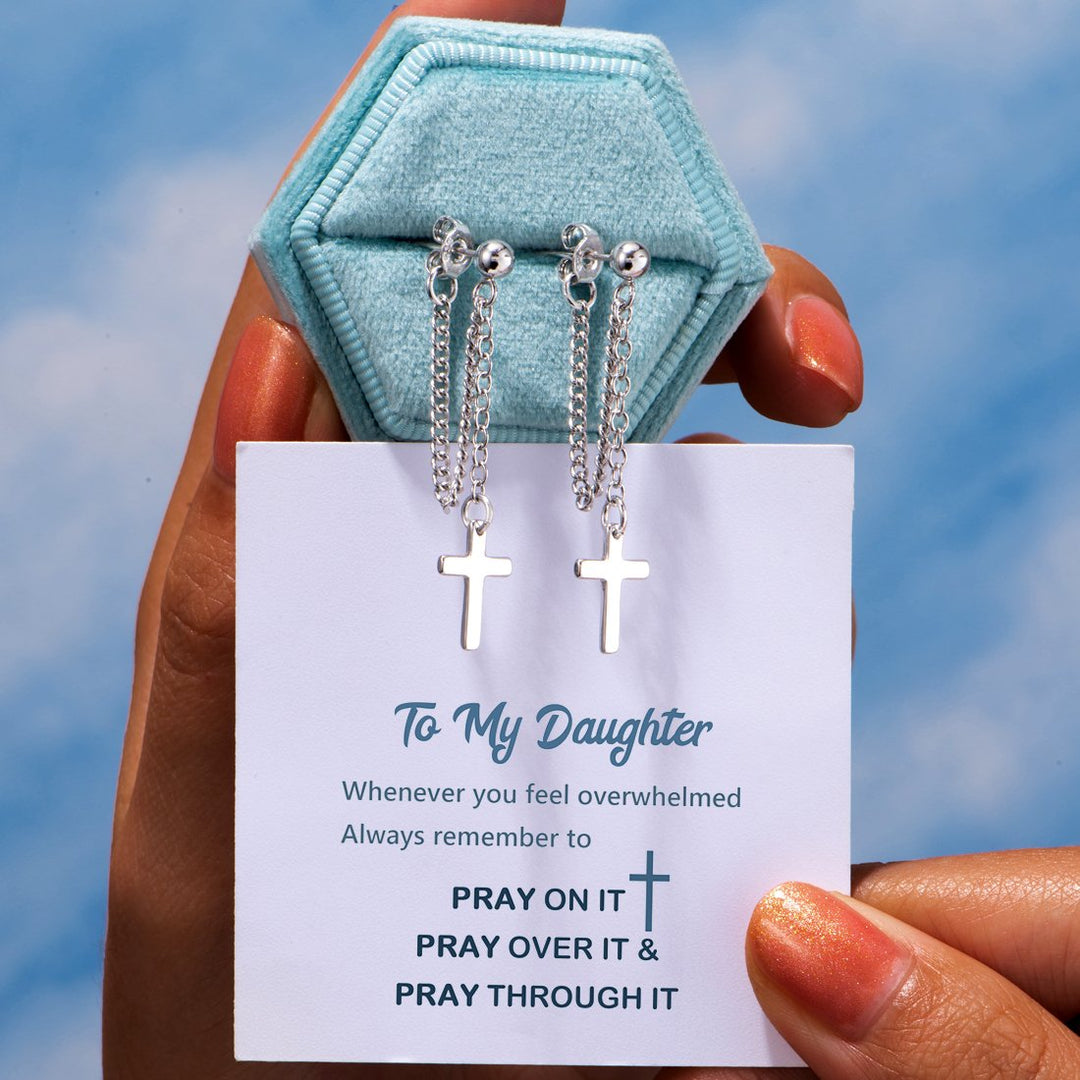 To My Daughter Whenever you feel overwhelmed Always remember to PRAY ON IT PRAY OVER IT & PRAY THROUGH IT - Earring