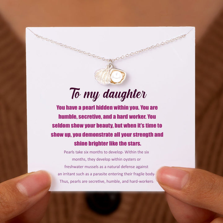 To My Daughter, "You have a pearl hidden within you." Necklace