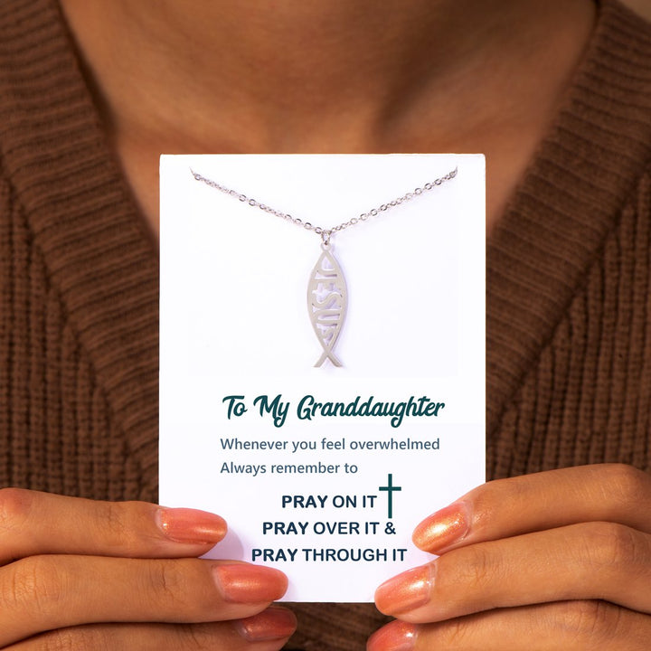 "To My Granddaughter "Whenever You Feel Overwhelmed Always Remember To Pray Through It" Necklace