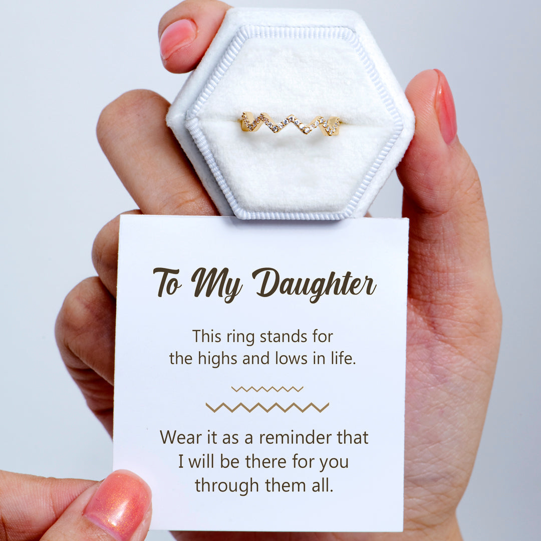 To My Daughter "I will be there for you through them all." Zigzag Ring