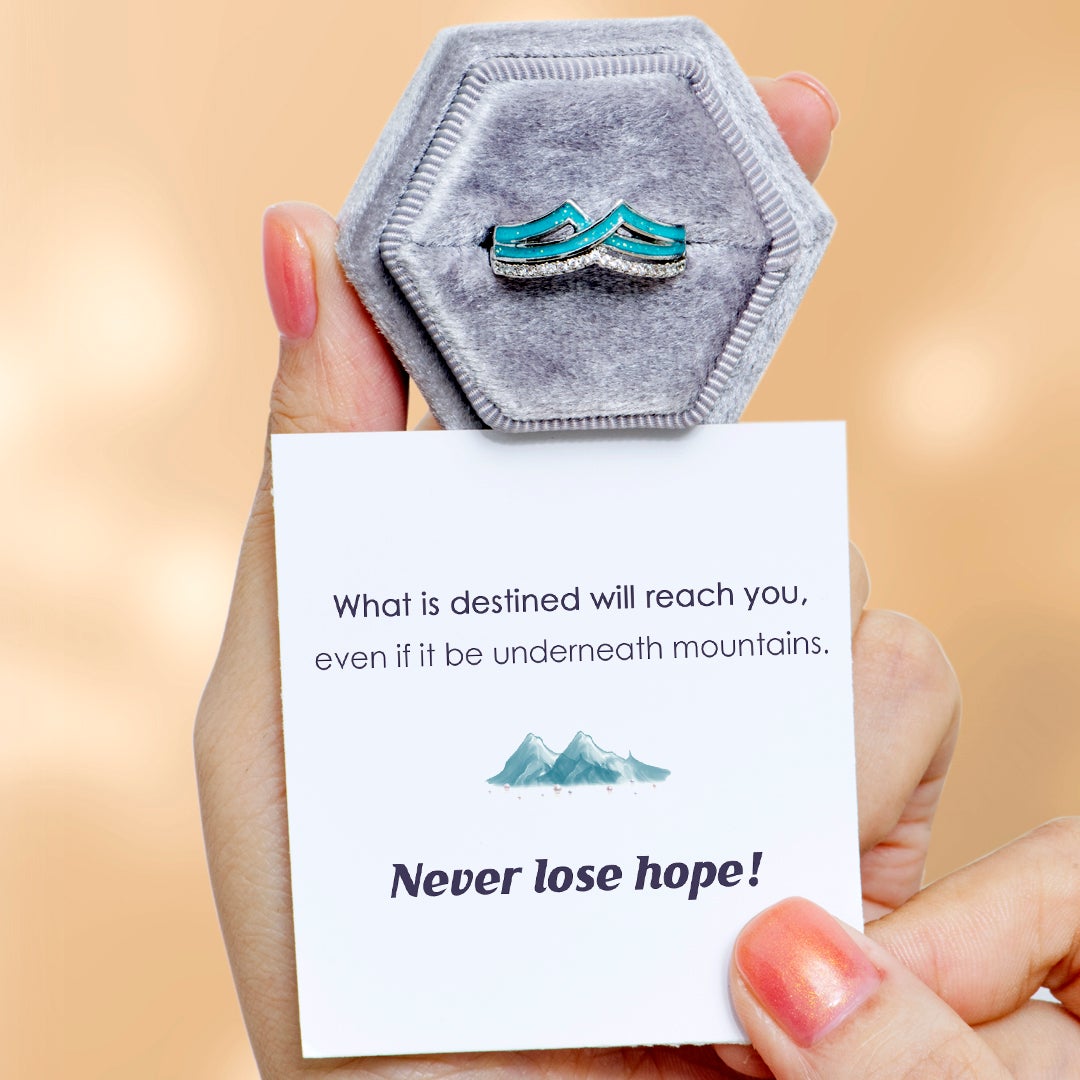 "What is destined will reach you, even if it be underneath mountains. Never lose hope!" Ring