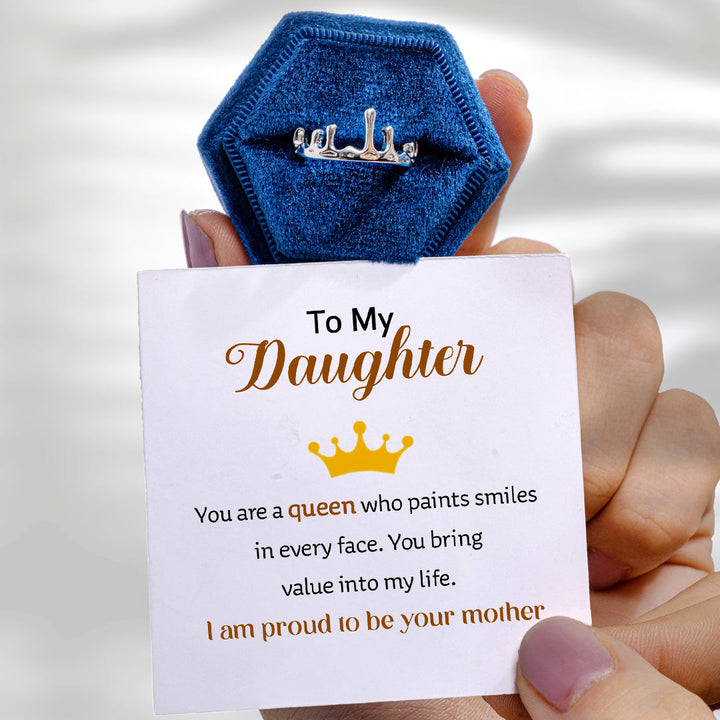 To My Daughter "You are a queen who paints smiles in every face" Adjustable Ring