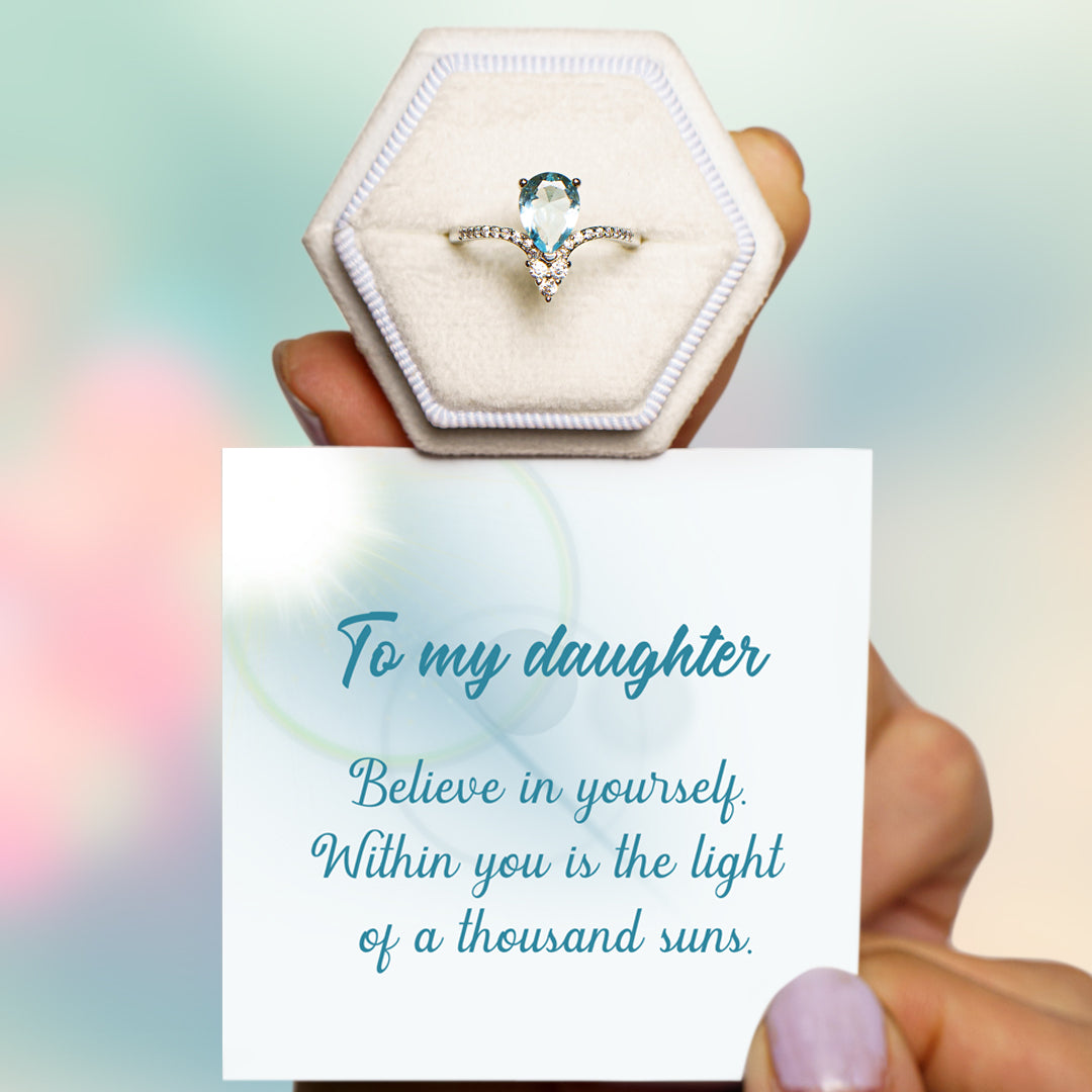 To My Daughter "Believe in yourself" Aquamarine Ring