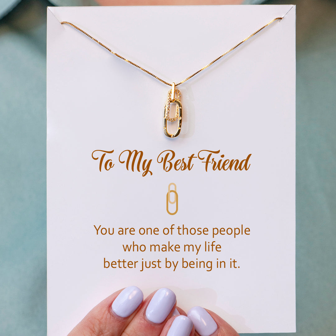 To My Best Friend "You are one of those people who make my life better just by being in it" Interlocking Necklace