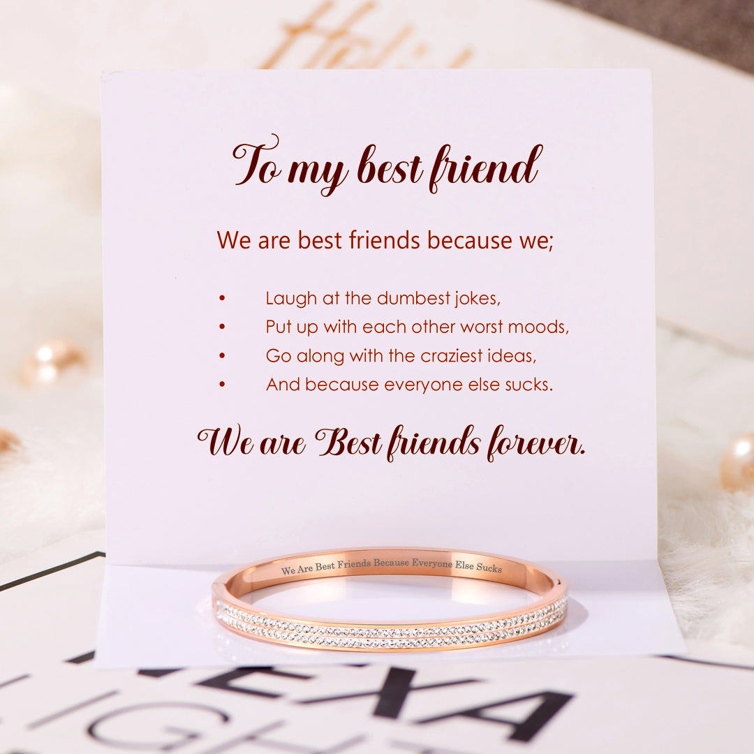 To My Best Friend "We Are Best Friends Because Everyone Else Sucks" Bracelet