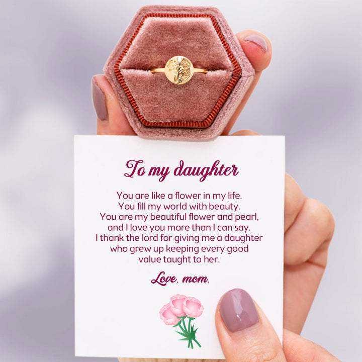 To My Daughter "You are like a flower in my life" Flower Ring