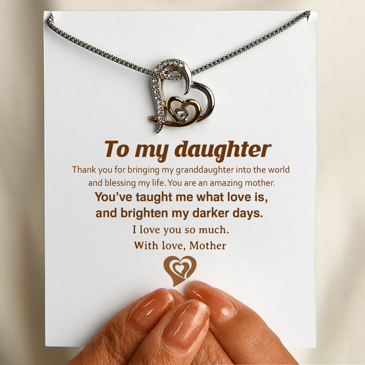 To My Daughter "Thank you for blessing my life with a granddaughter." Heart Necklace