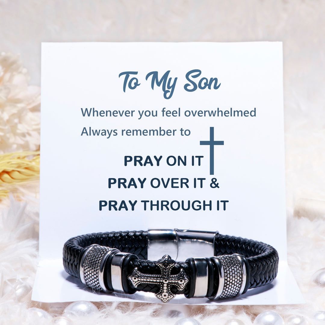 To My Son "PRAY ON IT PRAY OVER IT & PRAY THROUGH IT" Cross Bracelet