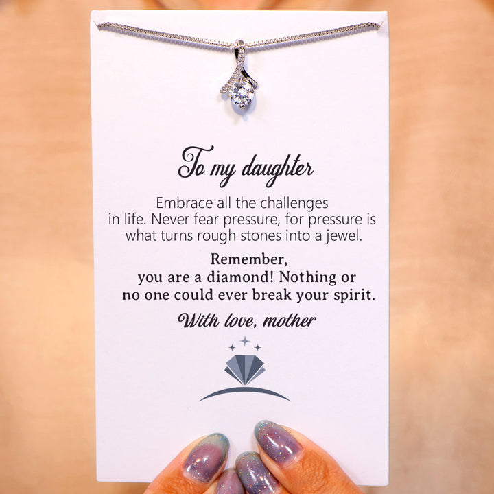 To My Daughter "You are a diamond! Nothing or no one could ever break you" Necklace