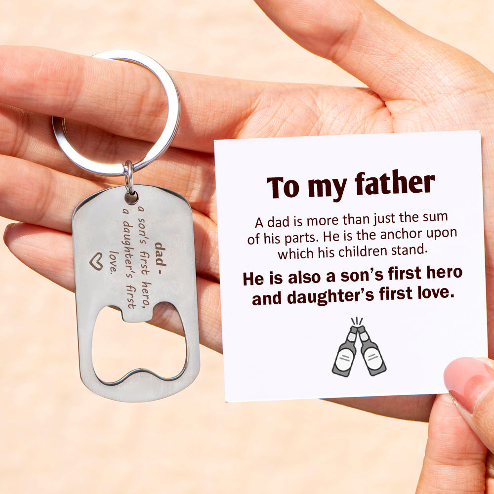 To My Father "A dad is a son's first hero and daughter's first love." Key Holder Ring