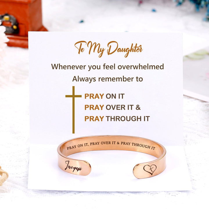 [Custom Name] To My Daughter "PRAY ON IT, PRAY OVER IT & PRAY THROUGH IT" Cross Bracelet