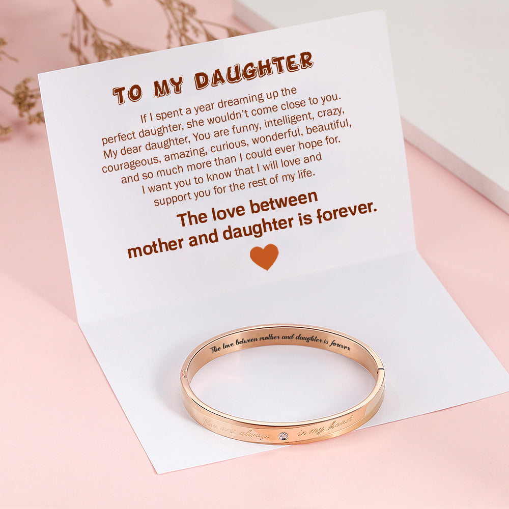 To My Daughter "The love between mother and daughter is forever." Bracelet