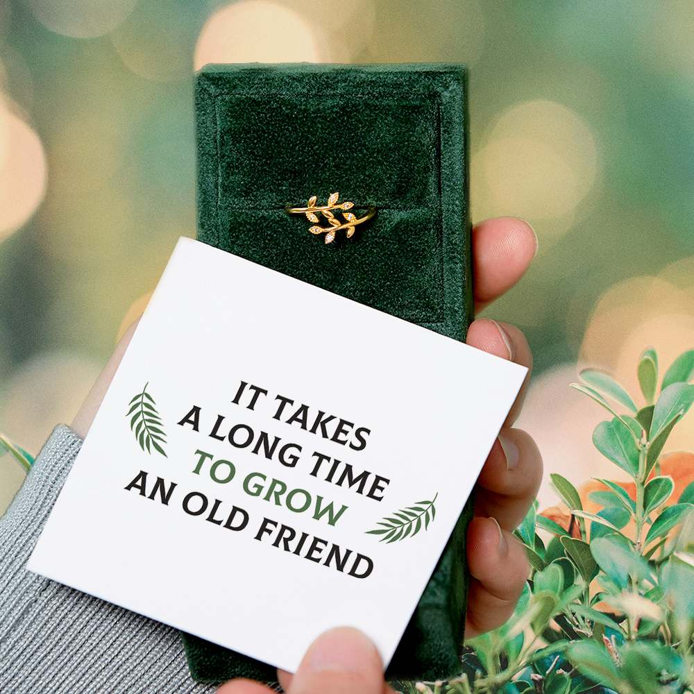 To My Friend "IT TAKES A LONG TIME TO GROW AN OLD FRIEND" Leaves Ring [🌿 Ring +💌 Gift Card + 🎁 Gift Bag + 💐 Gift Bouquet] - SARAH'S WHISPER