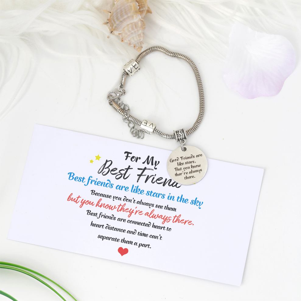 FOR MY BEST FRIEND "GOOD Friends are like stars, BUT YOU KNOW THEY'RE Always there." BRACELET - SARAH'S WHISPER