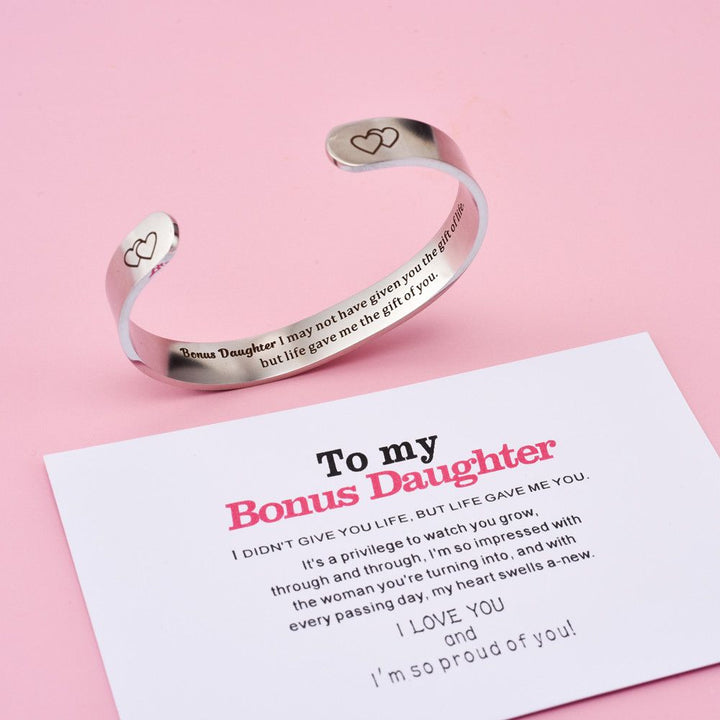 To My Bonus Daughter "BONUS DAUGHTER, I MAY NOT HAVE GIVEN YOU THE GIFT OF LIFE. BUT LIFE GAVE ME THE GIFT OF YOU" Bracelet - SARAH'S WHISPER