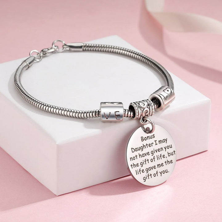 To My Bonus Daughter "BONUS DAUGHTER, I MAY NOT HAVE GIVEN YOU THE GIFT OF LIFE. BUT LIFE GAVE ME THE GIFT OF YOU" Bracelet - SARAH'S WHISPER