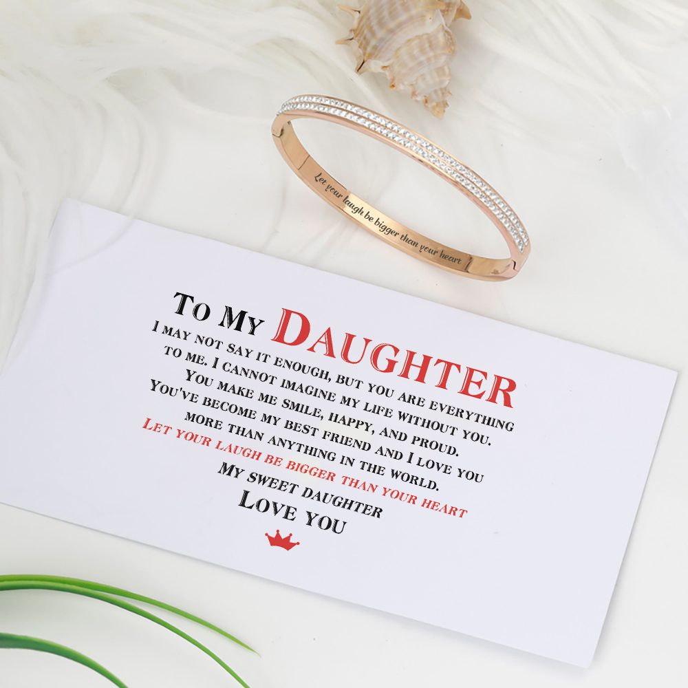 To My Daughter "Let your laugh be bigger than your heart" Full Diamond Bracelet - SARAH'S WHISPER