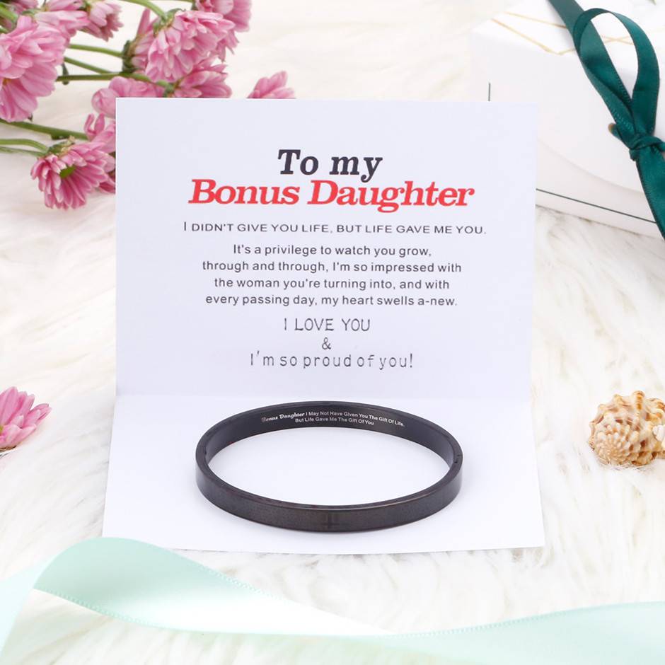 To My Bonus Daughter "BONUS DAUGHTER, I MAY NOT HAVE GIVEN YOU THE GIFT OF LIFE. BUT LIFE GAVE ME THE GIFT OF YOU" Bracelet - SARAH'S WHISPER