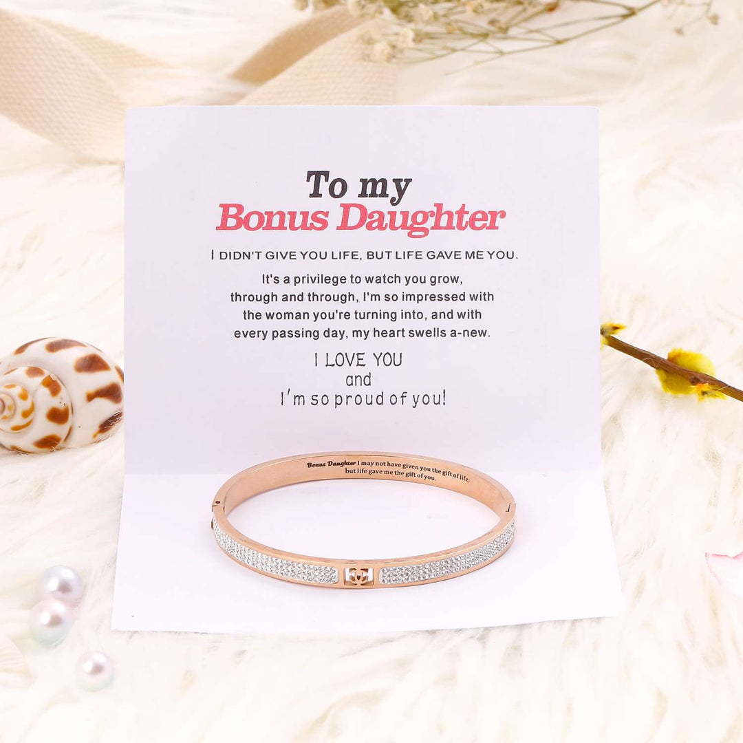 To My Bonus Daughter "BONUS DAUGHTER, I MAY NOT HAVE GIVEN YOU THE GIFT OF LIFE. BUT LIFE GAVE ME THE GIFT OF YOU" Full Diamond Bracelet - SARAH'S WHISPER